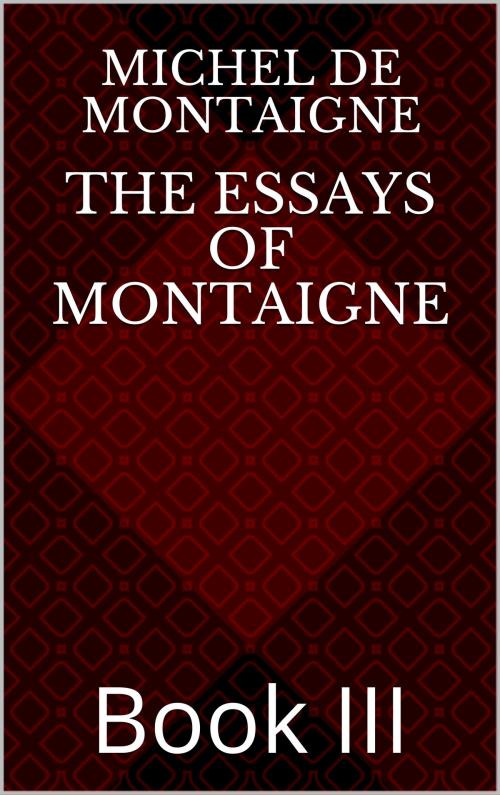 Cover of the book The Essays of Montaigne by Michel de Montaigne, CP