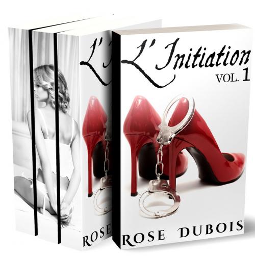 Cover of the book L'Initiation (L’INTÉGRALE) by Rose Dubois, Rose Dubois