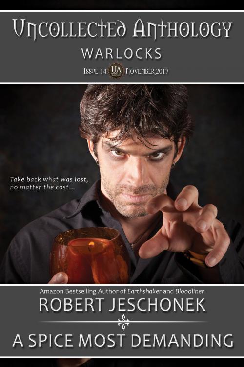 Cover of the book A Spice Most Demanding by Robert Jeschonek, Pie Press
