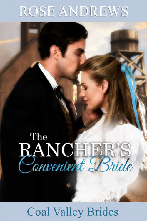 Cover of the book The Rancher's Convenient Bride by Rose Andrews, Mythobooks Publishing