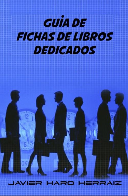 Cover of the book GUÍA DE FICHAS DE LIBROS DEDICADOS by JAVIER HARO HERRAIZ, JAVIER HARO HERRAIZ