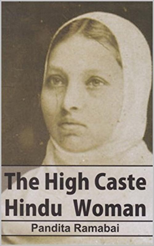 Cover of the book The High Caste Hindu Woman by Pandita Ramabai Sarasvati, Kar Publishing