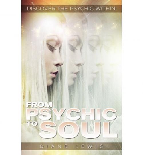 Cover of the book From Psychic to Soul by Diane Lewis, Ozark Mountain Publishing, Inc.