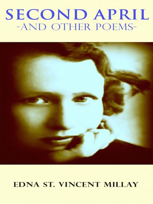 Cover of the book Second April by Edna St. Vincent Millay, Editions Artisan Devereaux LLC