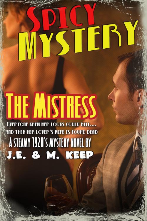 Cover of the book The Mistress by J.E. Keep, M. Keep, Pathforgers Publishing