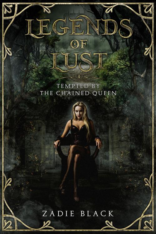 Cover of the book Legends of Lust by Zadie Black, self-published