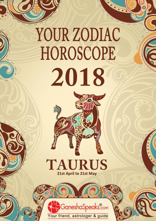 Cover of the book TAURUS - Your Zodiac Horoscope 2018 by The GaneshaSpeaks Team, www.GaneshaSpeaks.com