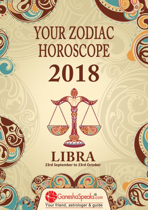 Cover of the book LIBRA - Your Zodiac Horoscope 2018 by The GaneshaSpeaks Team, www.GaneshaSpeaks.com