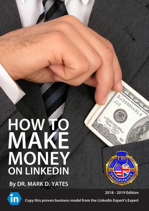 Cover of the book How to make money on LinkedIn by Mark Yates, Dr. Mark D. Yates