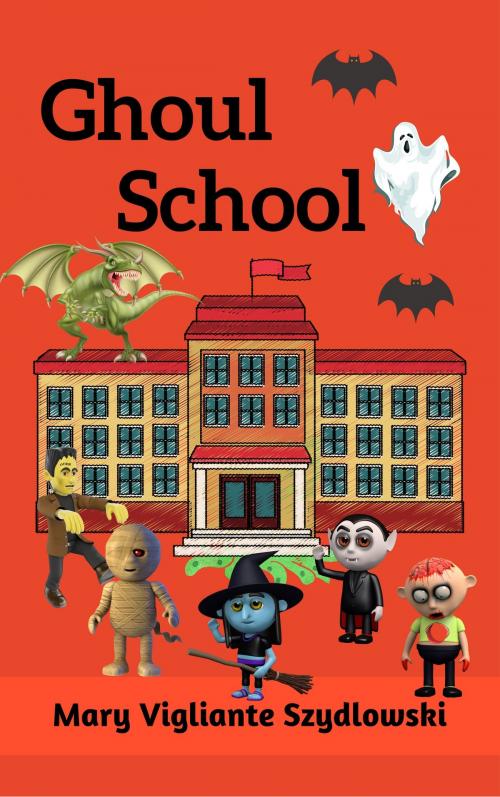 Cover of the book Ghoul School by Mary Vigliante Szydlowski, Mary Vigliante Szydlowski