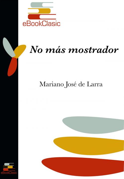 Cover of the book No más mostrador (Anotado) by Mariano José de Larra, eBookClasic