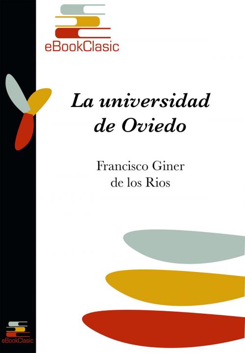 Cover of the book La universidad de Oviedo (Anotado) by Francisco Giner de los Ríos, eBookClasic