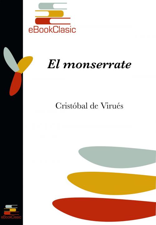 Cover of the book El monserrate (Anotado) by Cristóbal de Virués, eBookClasic