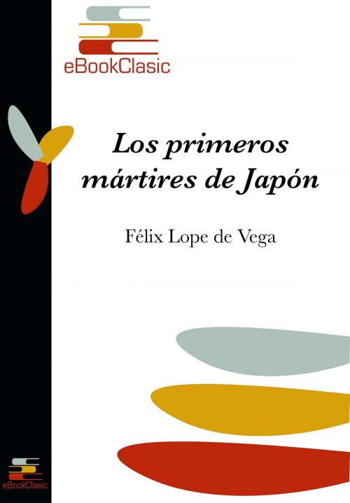 Cover of the book Los primeros mártires de Japón (Anotado) by Félix Lope de Vega, eBookClasic