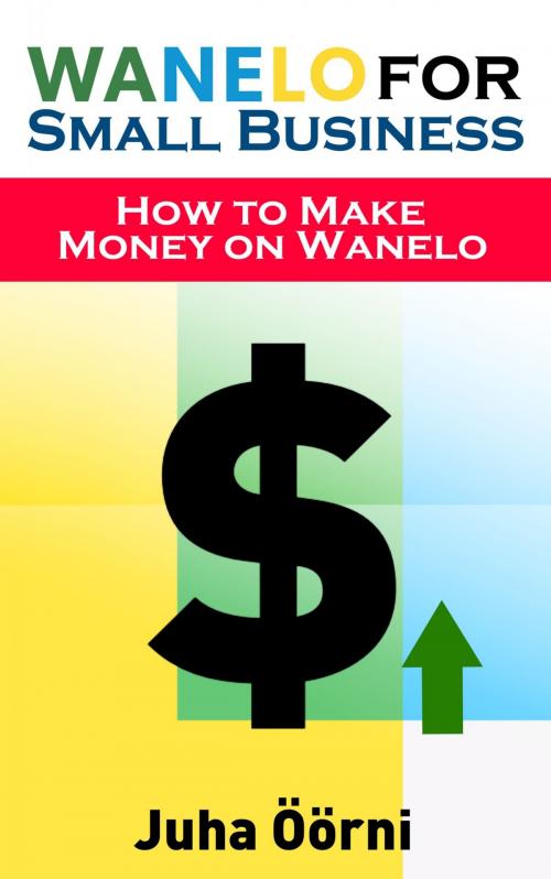 Cover of the book Wanelo for Small Business by Juha Öörni, PublishDrive