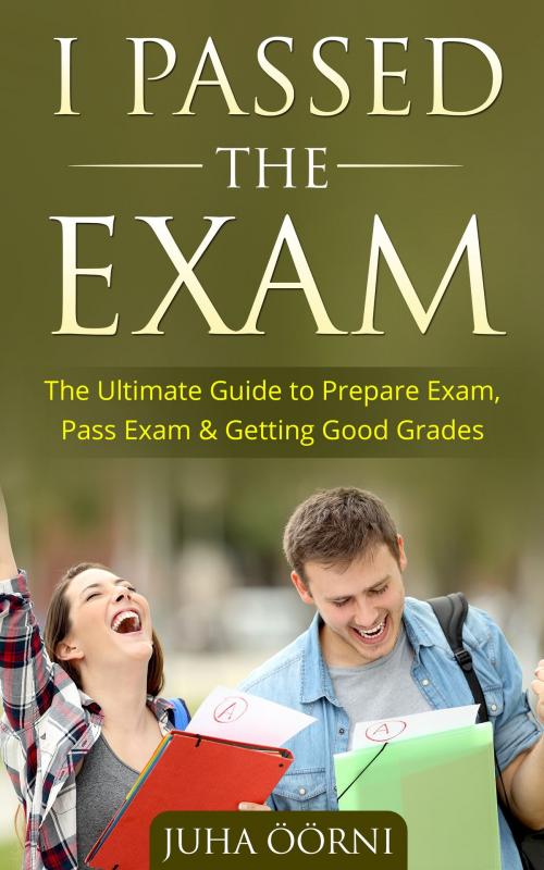 Cover of the book I Passed The Exam by Juha Öörni, PublishDrive