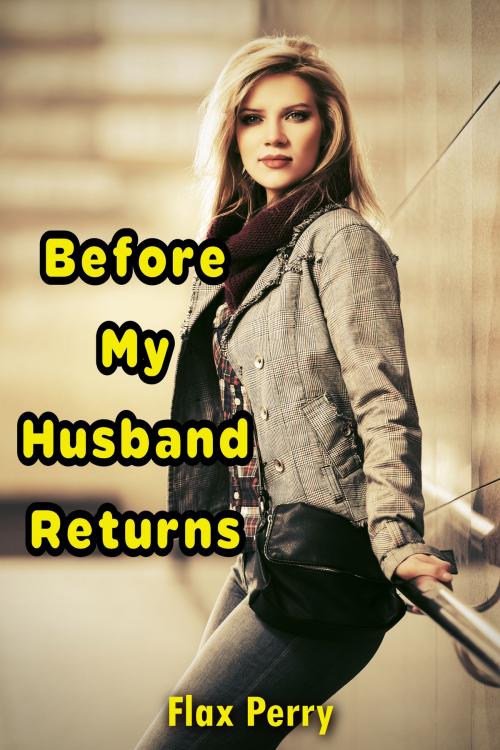 Cover of the book Before My Husband Returns by Flax Perry, PublishDrive