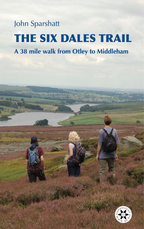 Cover of the book The Six Dales Trail by John Sparshatt, Reardon Publishing
