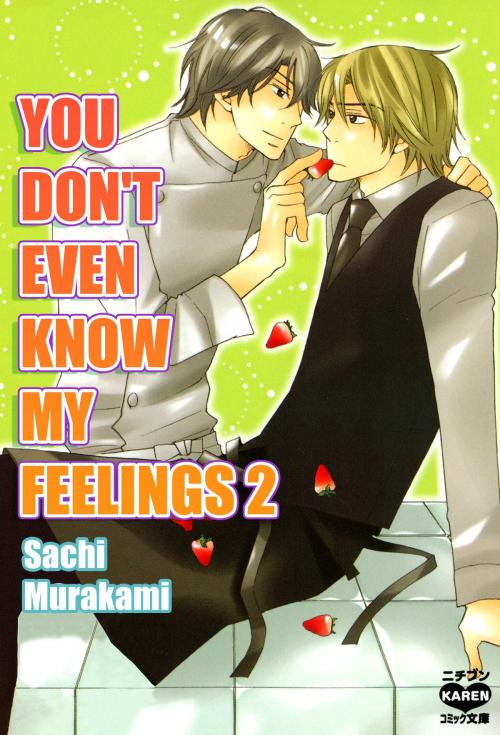 Cover of the book You Don't Even Know My Feelings (Yaoi Manga) by Sachi Murakami, NIHONBUNGEISHA Co.,Ltd.