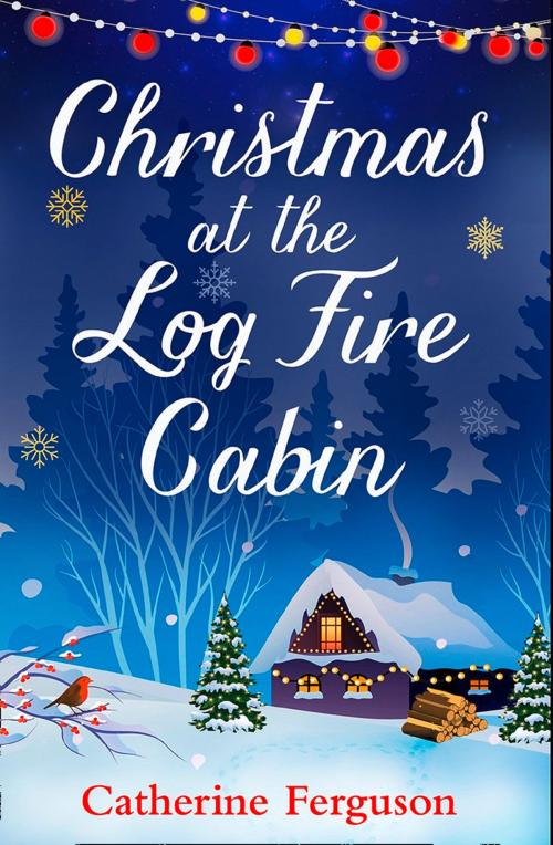 Cover of the book Christmas at the Log Fire Cabin by Catherine Ferguson, HarperCollins Publishers