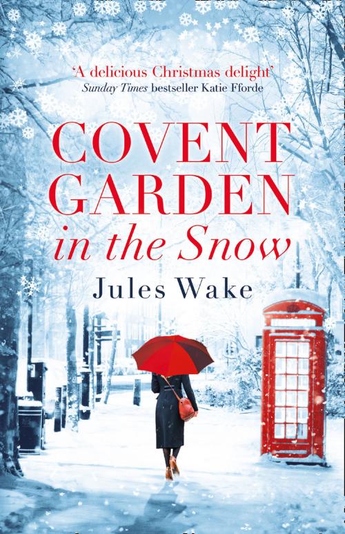 Cover of the book Covent Garden in the Snow by Jules Wake, HarperCollins Publishers