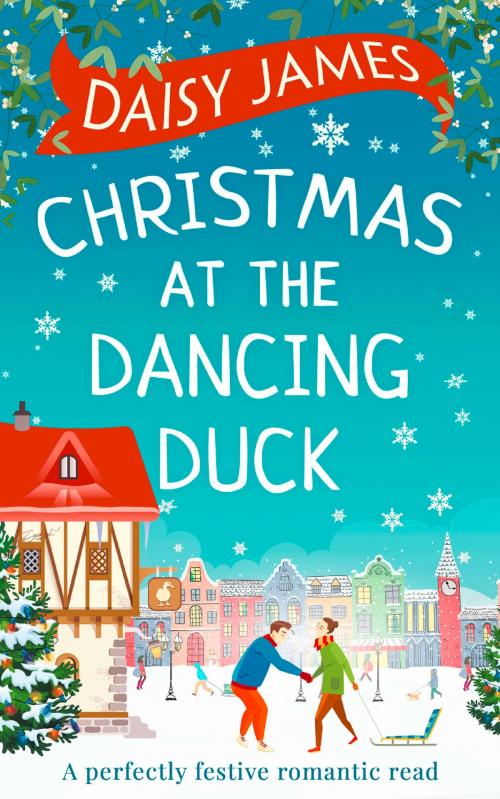 Cover of the book Christmas at the Dancing Duck by Daisy James, HarperCollins Publishers