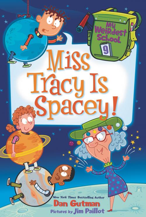Cover of the book My Weirdest School #9: Miss Tracy Is Spacey! by Dan Gutman, HarperCollins
