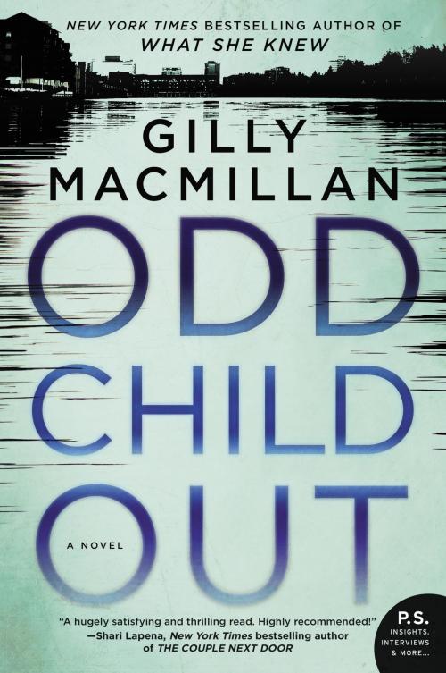 Cover of the book Odd Child Out by Gilly Macmillan, William Morrow Paperbacks