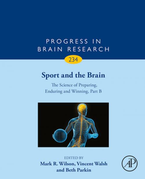 Cover of the book Sport and the Brain: The Science of Preparing, Enduring and Winning, Part B by Vincent Walsh, Beth Parkin, Mark Wilson, Elsevier Science