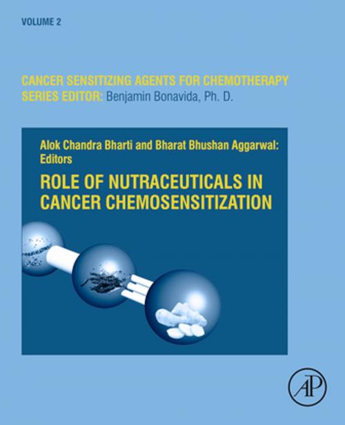 Cover of the book Role of Nutraceuticals in Cancer Chemosensitization by Alok Chandra Bharti, Bharat Bhushan Aggarwal, Elsevier Science