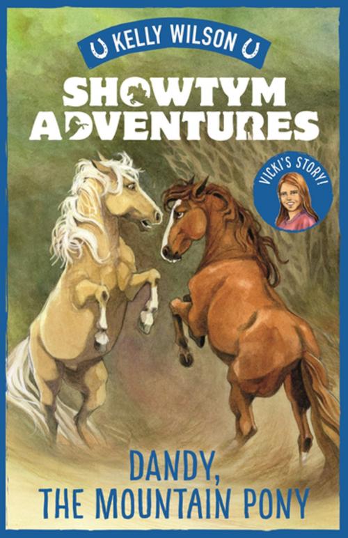 Cover of the book Showtym Adventures: Dandy, the Mountain Pony by Kelly Wilson, Penguin Books Ltd
