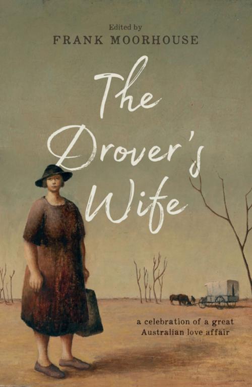 Cover of the book The Drover's Wife by Frank Moorhouse, Penguin Random House Australia