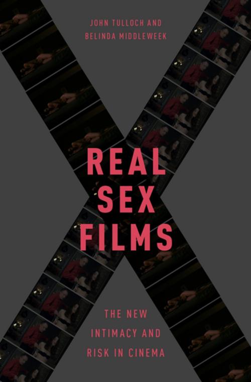 Cover of the book Real Sex Films by John Tulloch, Belinda Middleweek, Oxford University Press