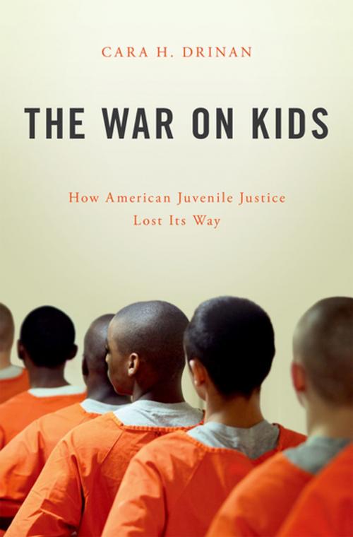 Cover of the book The War on Kids by Cara H. Drinan, Oxford University Press