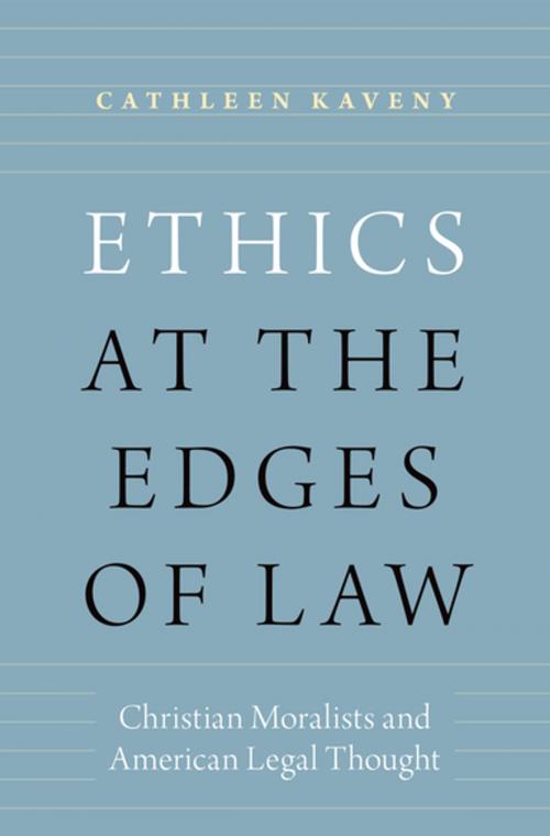 Cover of the book Ethics at the Edges of Law by Cathleen Kaveny, Oxford University Press