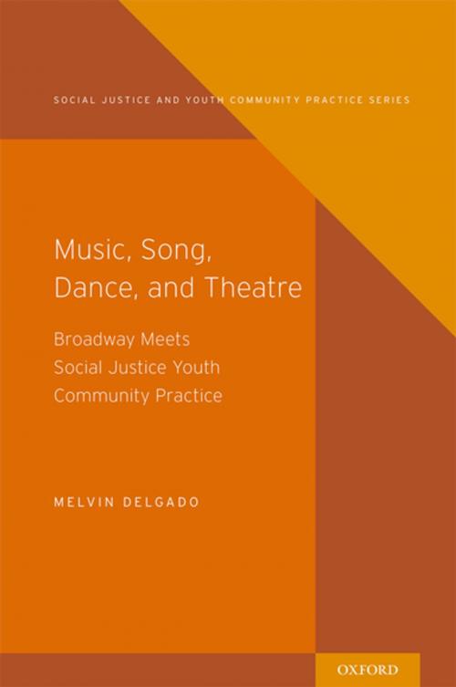 Cover of the book Music, Song, Dance, and Theater by Melvin Delgado, Oxford University Press