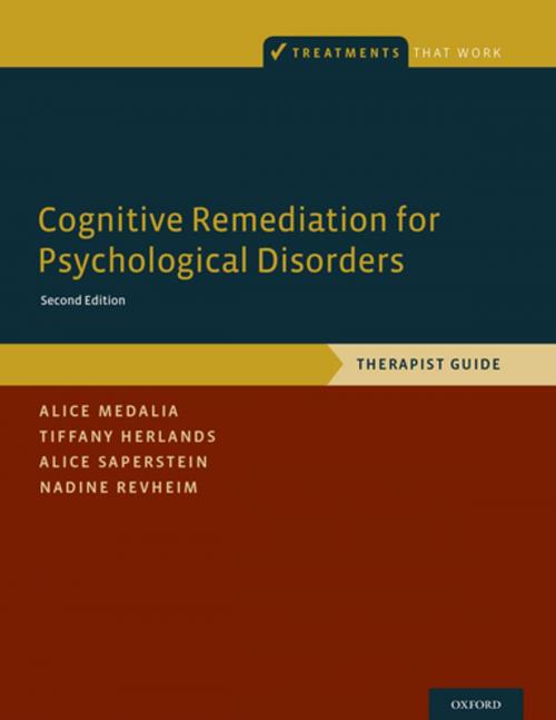 Cover of the book Cognitive Remediation for Psychological Disorders by Nadine Revheim, Tiffany Herlands, Alice Saperstein, Alice Medalia, Oxford University Press