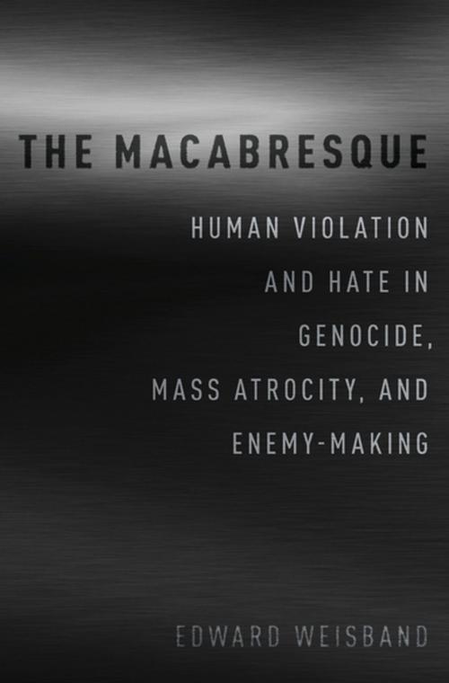 Cover of the book The Macabresque by Edward Weisband, Oxford University Press