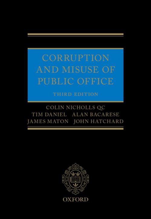 Cover of the book Corruption and Misuse of Public Office by James Maton, John Hatchard, Colin Nicholls QC, Alan Bacarese, Tim Daniel, OUP Oxford