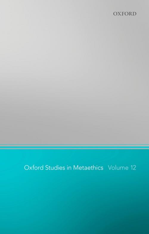 Cover of the book Oxford Studies in Metaethics 12 by , OUP Oxford