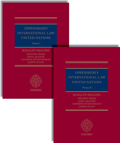 Cover of the book Oppenheim's International Law: United Nations by Rosalyn Higgins, Philippa Webb, Dapo Akande, Sandesh Sivakumaran, James Sloan, OUP Oxford