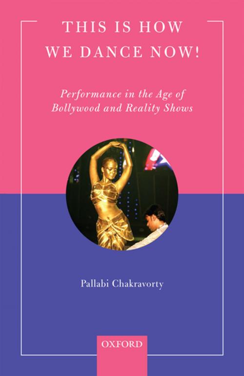 Cover of the book This is How We Dance Now! by Pallabi Chakravorty, OUP India