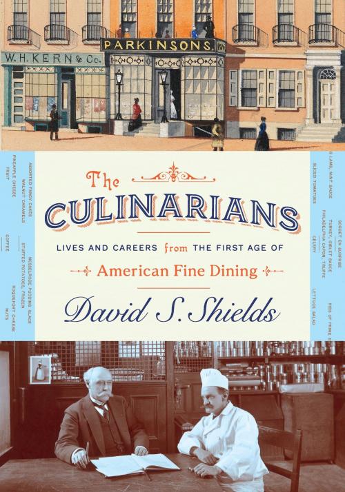 Cover of the book The Culinarians by David S. Shields, University of Chicago Press