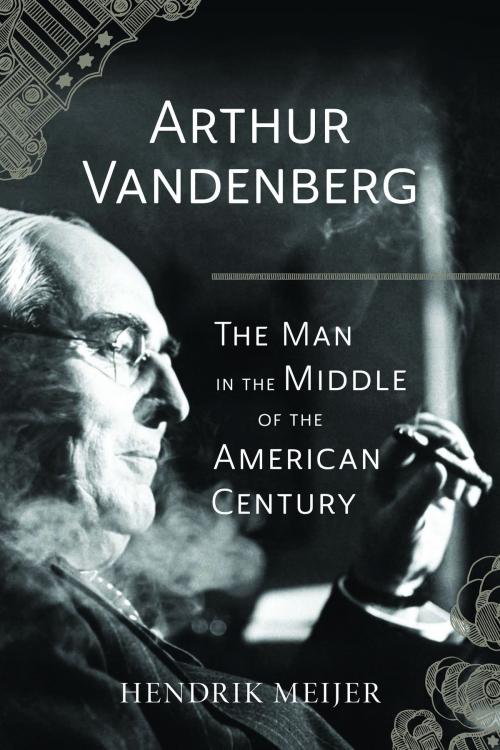 Cover of the book Arthur Vandenberg by Hendrik Meijer, University of Chicago Press