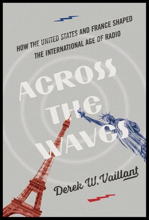 Cover of the book Across the Waves by Derek W Vaillant, University of Illinois Press