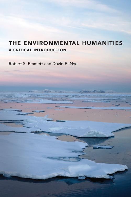 Cover of the book The Environmental Humanities by David E. Nye, Robert S. Emmett, The MIT Press