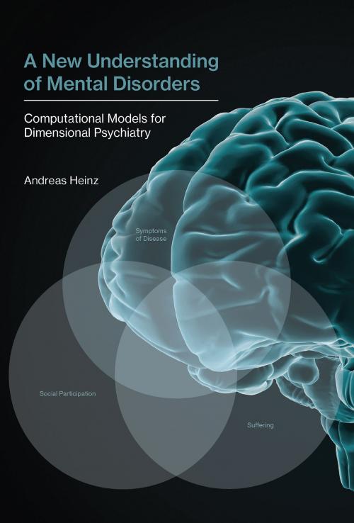 Cover of the book A New Understanding of Mental Disorders by Andreas Heinz, The MIT Press