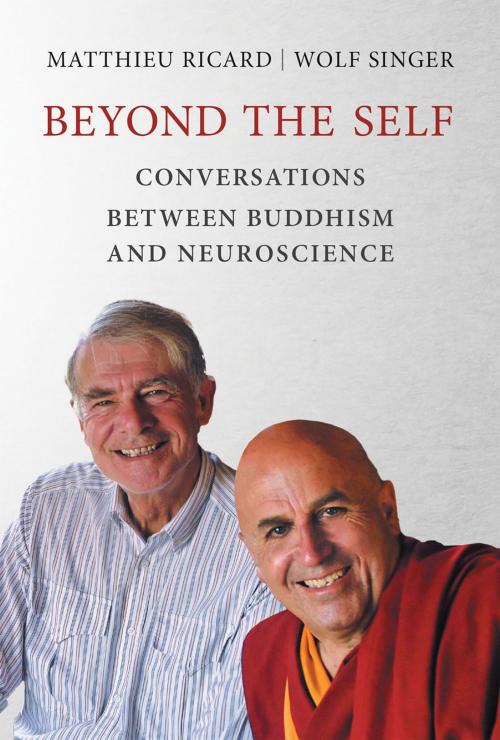 Cover of the book Beyond the Self by Wolf Singer, Matthieu Ricard, The MIT Press