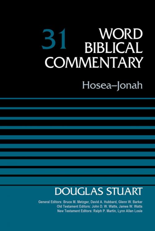 Cover of the book Hosea-Jonah, Volume 31 by Douglas Stuart, Bruce M. Metzger, David Allen Hubbard, Glenn W. Barker, John D. W. Watts, James W. Watts, Ralph P. Martin, Lynn Allan Losie, Zondervan Academic