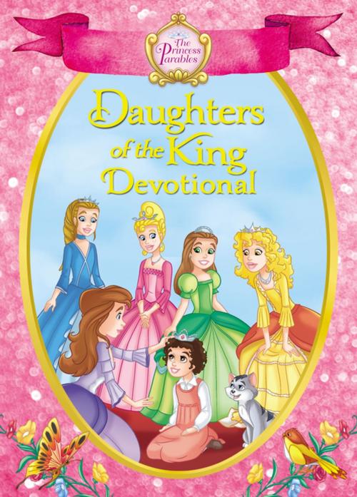 Cover of the book The Princess Parables Daughters of the King by Zondervan, Zonderkidz